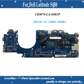 Alta qualidade CDM60 LA-E081P para Dell Latitude 5480 Laptop placa-Mãe CDM70 LA-E081P SR340 I5-7300U DDR4 100% testado