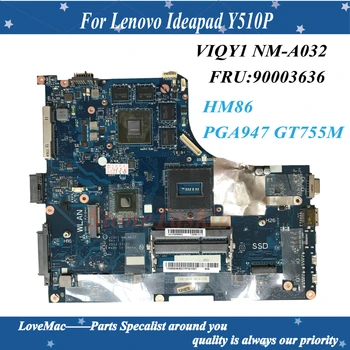 Alta qualidade FRU:90003636 PARA Lenovo Ideapad Y510P Laptop placa-Mãe VIQY1 NM-A032 HM86 PGA947 GT755M 2GB 100% Testado