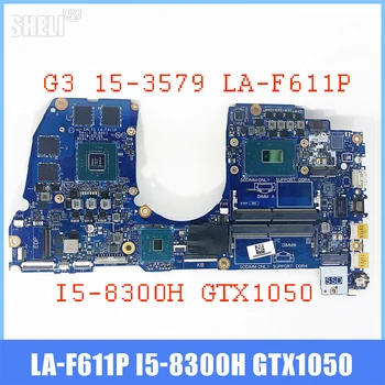 CAL53 LA-F611P i5-8300 CPU N17P-G1-A1 placa-mãe Para Dell G3 15-3579 3579 Laptop placa-Mãe GTX1050 100% Testado a Funcionar Bem