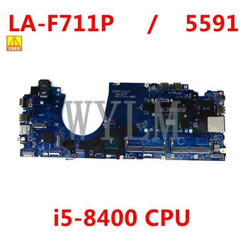 CN 031PG4 / CN 0DMR52 LA-F711P i5-8400 CPU e a placa principal Para Dell Latitude 5591 Laptop placa Mãe 100% Funcionando Bem Usado