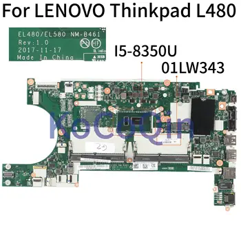 KoCoQin Laptop placa-mãe Para o LENOVO Thinkpad L480 Núcleo SR3L9 I5-8350U placa-mãe EL480/EL580 NM-B461 01LW343