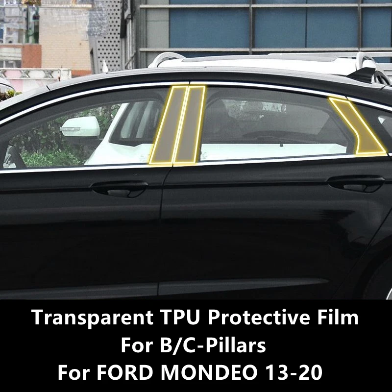 Para FORD MONDEO 13-20 B/C-Pilares TPU Transparente Película Protetora Anti-risco Reparação Filme Acessórios para Montar